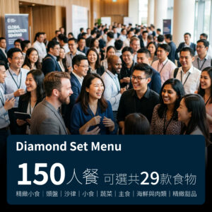 Diamond Set Menu – 29items – 150pax