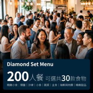 Diamond Set Menu – 30items – 200pax